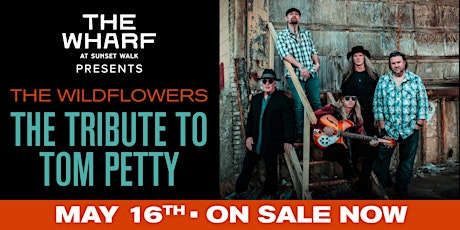 "The Wharf Concert Series" - Tribute to "Tom Petty" May 16th - Now On Sale