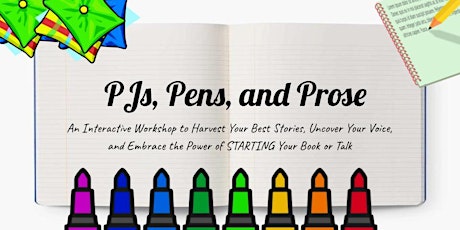 PJs, Pens, and Prose: An Interactive Workshop to Harvest Your Best Stories