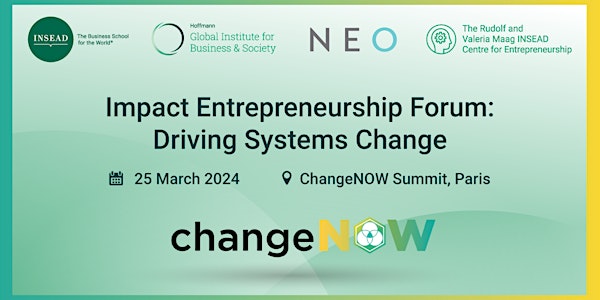 INSEAD Impact Entrepreneurship Forum: Driving Systems Change