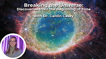 Imagen principal de Breaking the Universe: Discoveries from the Beginning of Time