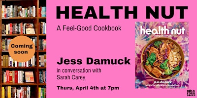 An Evening with Jess Damuck and Sarah Carey for HEALTH NUT primary image