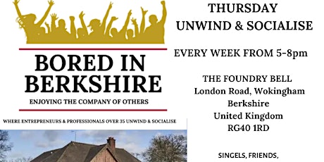 BoredinBerkshire Thursday Unwind & Socialise Wokingham Over 35’s