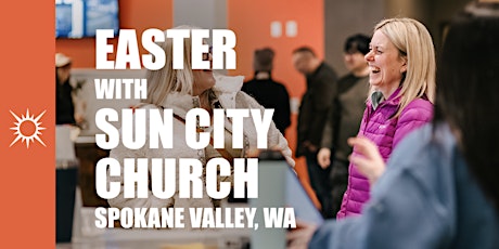Easter with Sun City Church Spokane Valley
