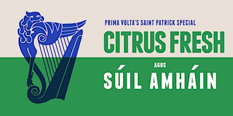 Prima Volta Presents: Citrus Fresh & Súil Amháin primary image