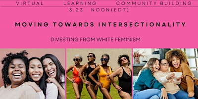 Moving Towards Intersectionality: Divesting from White Feminism primary image