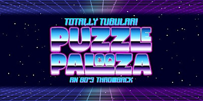 Primaire afbeelding van Totally Tubular! A Puzzlepalooza 80's Throwback Event