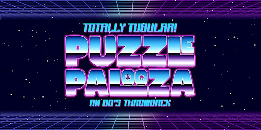 Totally Tubular! A Puzzlepalooza 80's Throwback Event primary image