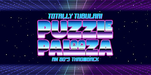 Image principale de Totally Tubular! A Puzzlepalooza 80's Throwback Event