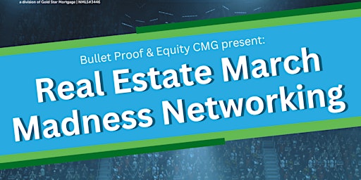 Hauptbild für Bulletproof Sales & Equity CMG presents: Real Estate March Madness