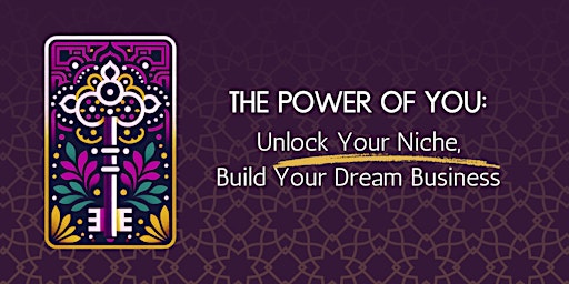 Unlock Your Niche, Build Your Dream Business primary image