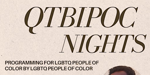 March 6th 6-8 pm QTBIPOC Night: Featuring Poet James Daniels (He/Him) primary image