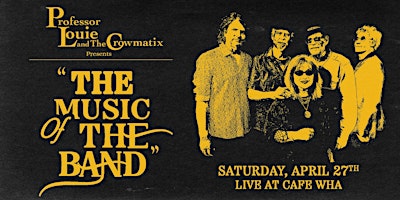 Professor Louie & The Crowmatix Presents "The Music of The Band" primary image