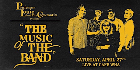 Professor Louie & The Crowmatix Presents "The Music of The Band"