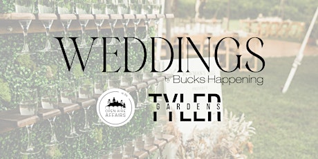 Weddings by Bucks Happening at Tyler Gardens