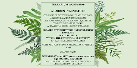 TERRARIUM WORKSHOP - AT NATIONAL TRUSTS BENTHALL HALL IN MAY