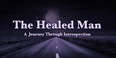 The Healed Man Experience: A Journey Through Introspection - Boston primary image