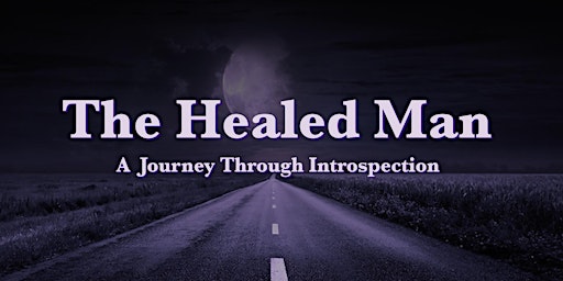 The Healed Man Experience: A Journey Through Introspection - Detroit primary image