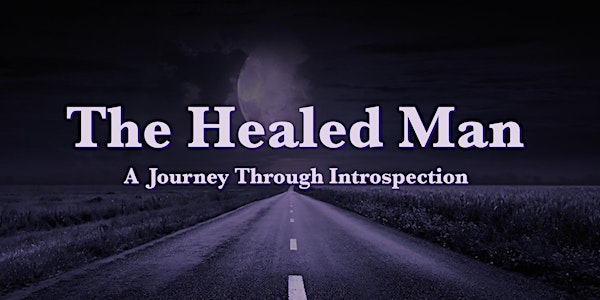 The Healed Man Experience: A Journey Through Introspection - Syracuse