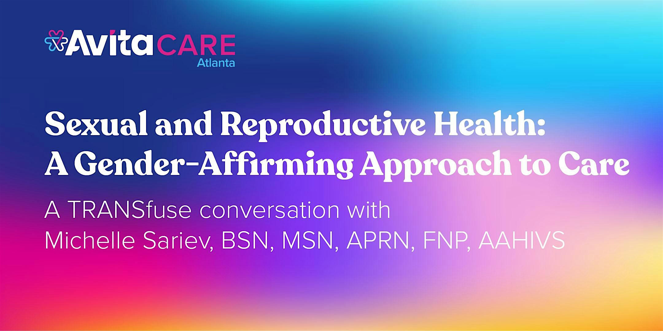 Sexual and Reproductive Health: A Gender-Affirming Approach to Care