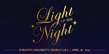 Light Up The Night: Toronto Children's Chorus Gala primary image