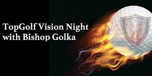 Imagem principal do evento TopGolf Vision Night with Bishop James Golka