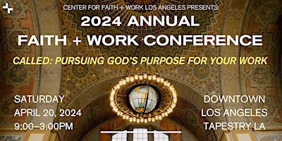 Annual Faith+Work Conference | Called: Pursuing God's Purpose for Your Work primary image