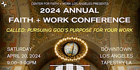 Annual Faith+Work Conference | Called: Pursuing God's Purpose for Your Work