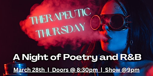 Imagem principal do evento Therapeutic Thursday: Poetry and R&B night