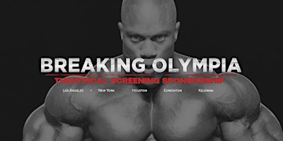 Hauptbild für Breaking Olympia: The Phil Heath Story - Kelowna Premiere