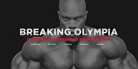Breaking Olympia: The Phil Heath Story - Kelowna Premiere