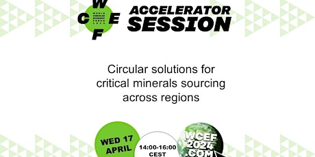 WCEF2024 accelerator: Circular Solutions for Critical Minerals Sourcing