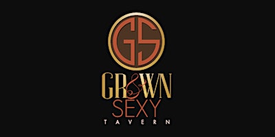 Image principale de GROWN & SEXY TAVERN OFFICIAL EVENT PAGE