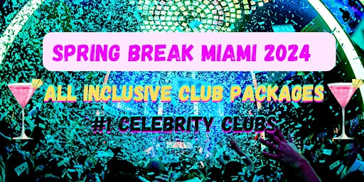 Primaire afbeelding van SPRING BREAK MIAMI BEACH 2024 l  Nightout Club Packages