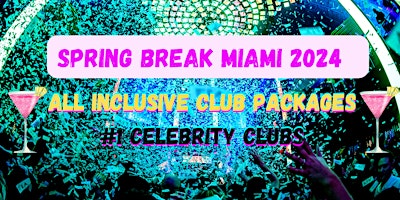 SPRING BREAK MIAMI BEACH 2024 l  Nightout Club Packages primary image