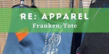 Re: Apparel Workshop - Upcycled Tote Bag “Franken-Tote” primary image