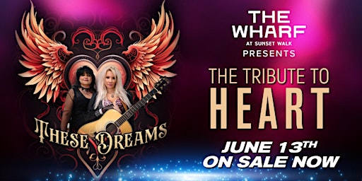 Image principale de "The Wharf Concert Series" - Tribute to "Heart" - June 13th - Now On Sale