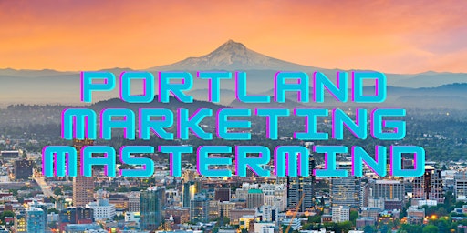 Imagem principal do evento Portland Real Estate Marketing Mastermind