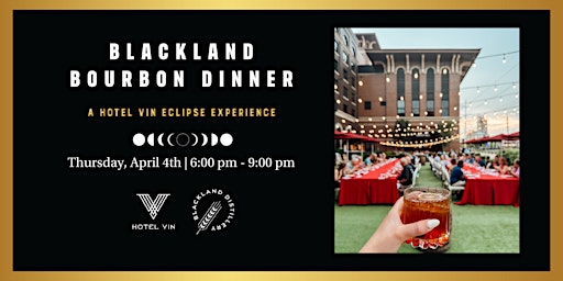 Image principale de Unveiling the Eclipse | Hotel Vin x Blackland Distillery Bourbon Dinner