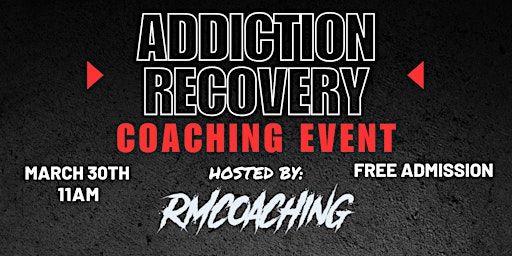 Primaire afbeelding van Addiction Recovery Coaching Event