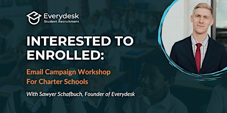 Interested to Enrolled: Email Campaign Workshop For Charter Schools