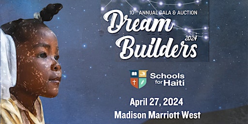 Primaire afbeelding van Schools For Haiti 10th Annual Dream Builders Fundraising Gala