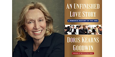 Imagem principal do evento Doris Kearns Goodwin presents An Unfinished Love Story w/ David Von Drehle