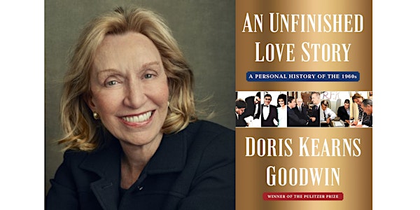 Doris Kearns Goodwin presents An Unfinished Love Story w/ David Von Drehle