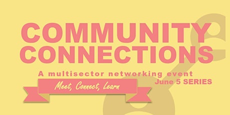 Community Connections Networking Event - June 5 (Tickets 1-25)