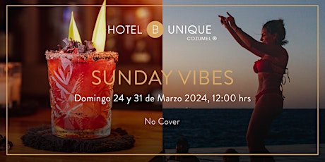 Sunday Vibes by Hotel B Cozumel & Hotel B Unique