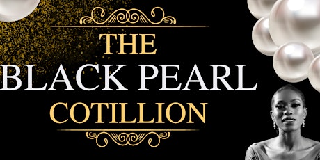 Daughters of Esther Inc. Presents: The Black Pearl Cotillion.