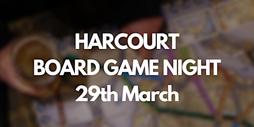 Imagem principal do evento Harcourt 29th March Board Game Night