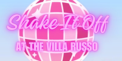 Imagem principal do evento Shake It Off At The Villa Russo