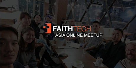 FaithTech Asia Online Meetup