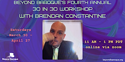 Hauptbild für Beyond Baroque's Fourth  Annual 30 in 30 Workshop with Brendan Constantine